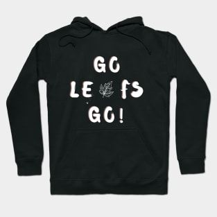 Go Leafs Go Hoodie